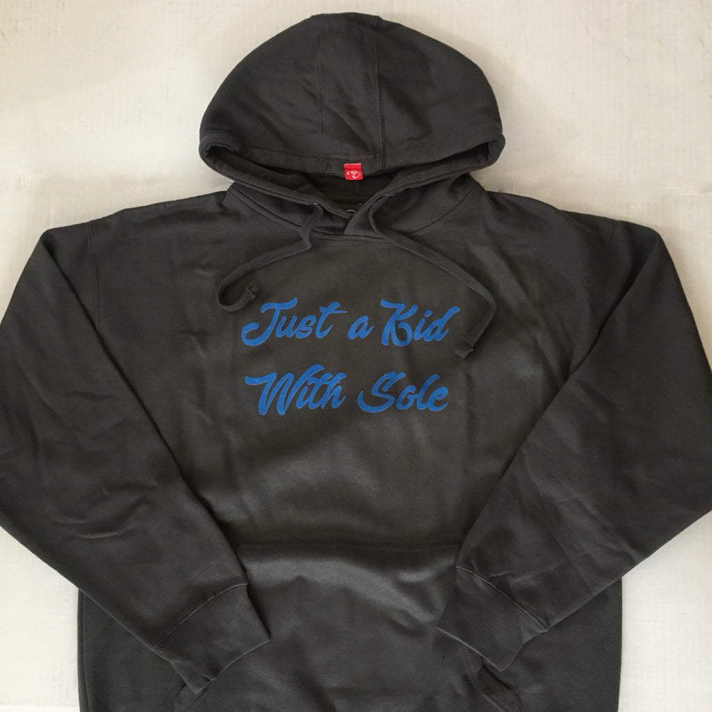 Just A Kid With Sole Hoodie