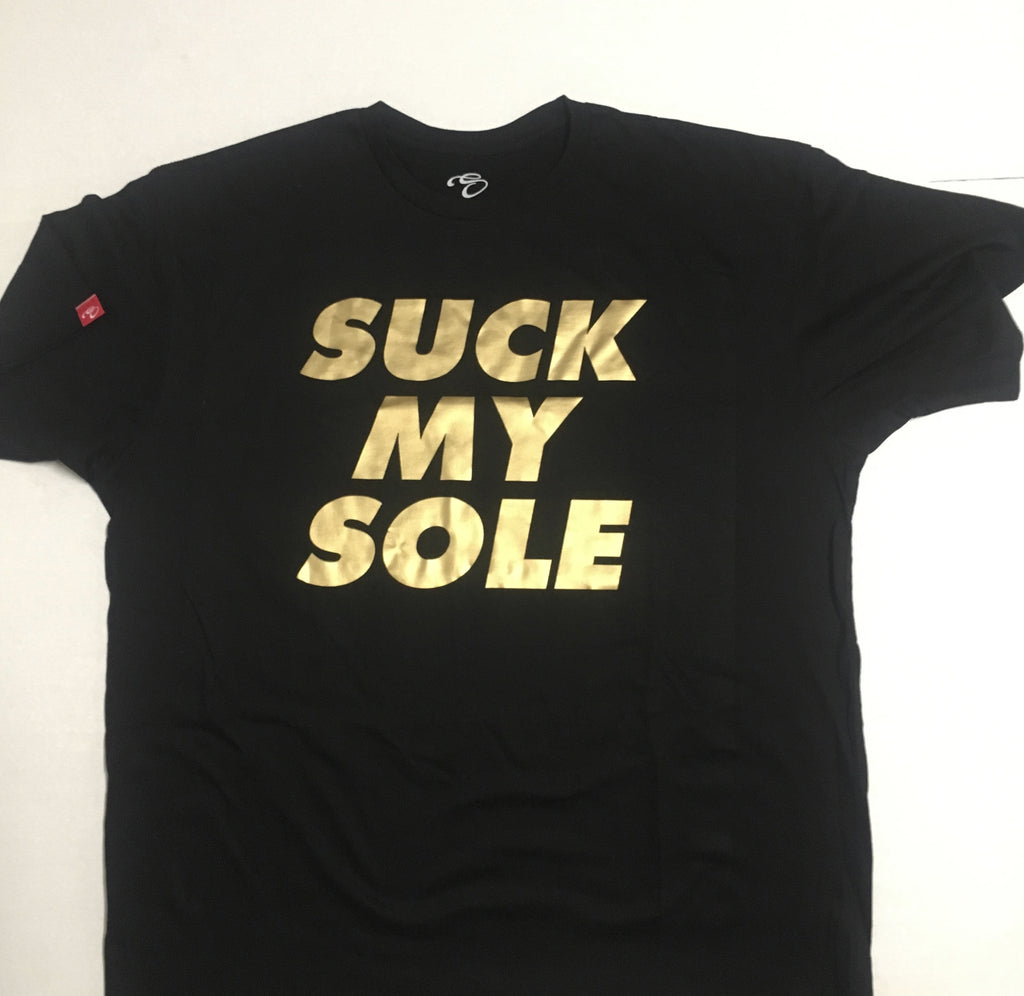 Suck My Sole Tee Gold Edition